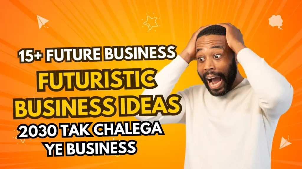 Future Business Ideas in Hindi